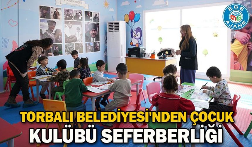 Torbalı Belediyesi'nden Çocuk Kulübü Seferberliği