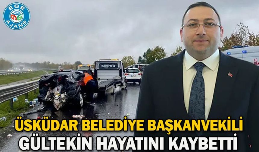 Üsküdar Belediye Başkanvekili Gültekin hayatını kaybetti
