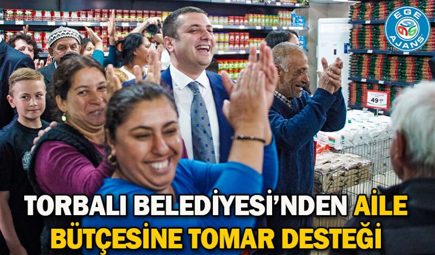 Torbalı Belediyesi’nden Aile Bütçesine Tomar Desteği