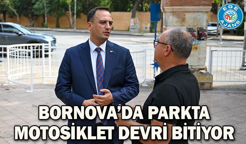 Bornova’da parkta motosiklet devri bitiyor