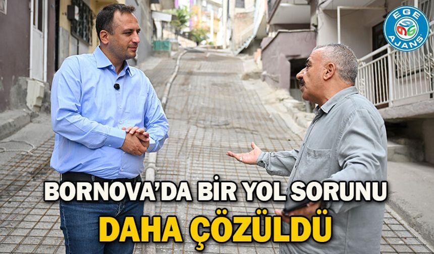 Bornova’da bir yol sorunu daha çözüldü