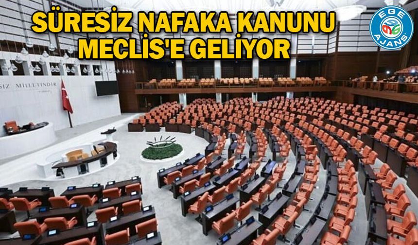 Süresiz nafaka kanunu Meclis'e geliyor