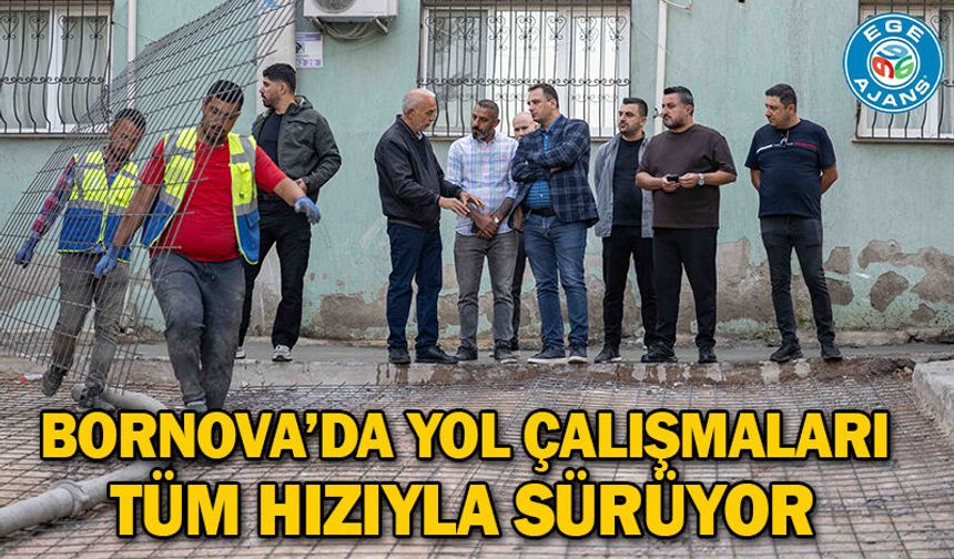 Bornova’da yol çalışmaları tüm hızıyla sürüyor