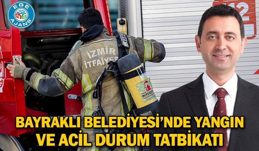 Bayraklı Belediyesi’nde Yangın Ve Acil Durum Tatbikatı