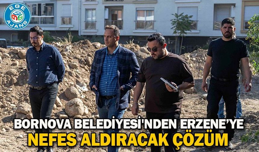Bornova Belediyesi'nden Erzene’ye nefes aldıracak çözüm