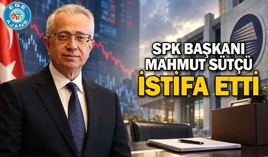 SPK Başkanı Mahmut Sütçü istifa etti