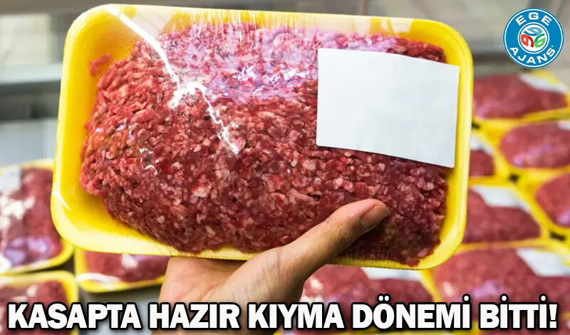 Kasapta hazır kıyma dönemi bitti!