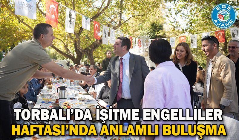 Torbalı’da İşitme Engelliler Haftası’nda Anlamlı Buluşma