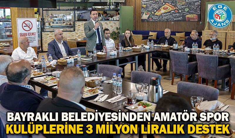 Bayraklı Belediyesinden Amatör Spor Kulüplerine 3 Milyon Liralık Destek