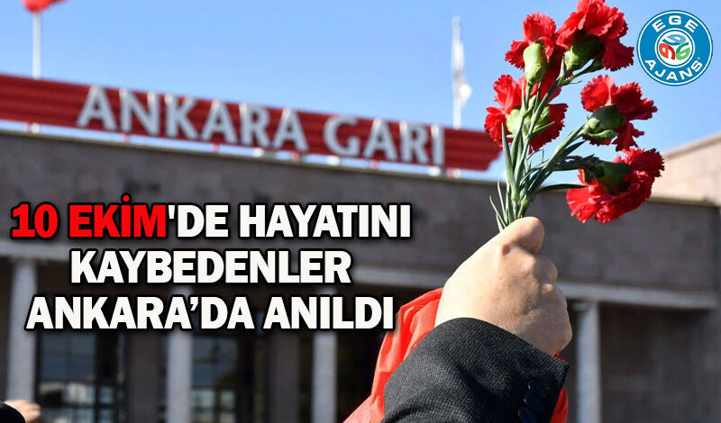 10 Ekim'de hayatını kaybedenler Ankara’da anıldı