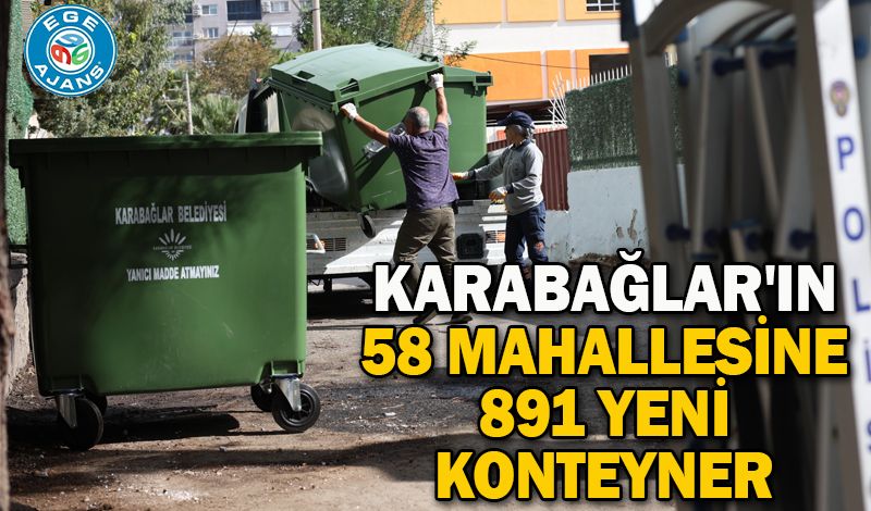 Karabağlar'ın 58 mahallesine 891 yeni konteyner