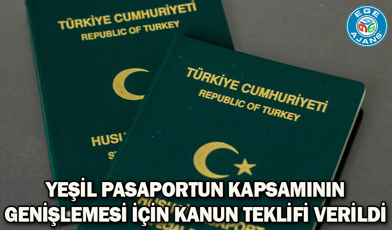 Yeşil pasaportun kapsamının genişlemesi için kanun teklifi verildi
